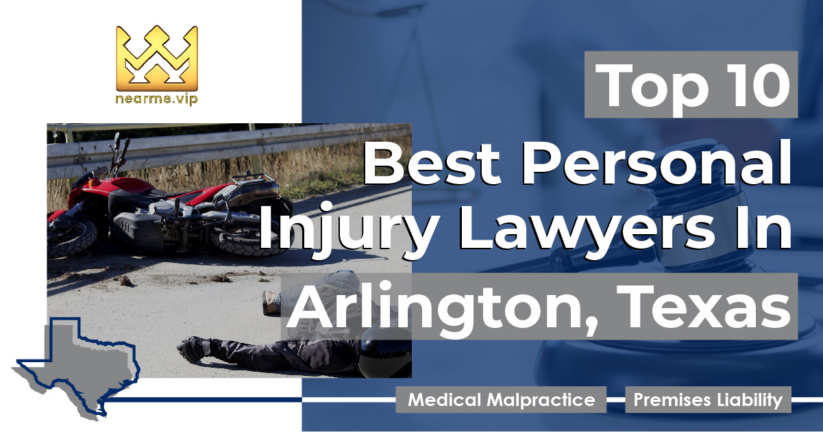 Top 10 Best Personal Injury Lawyers in Arlington, Texas